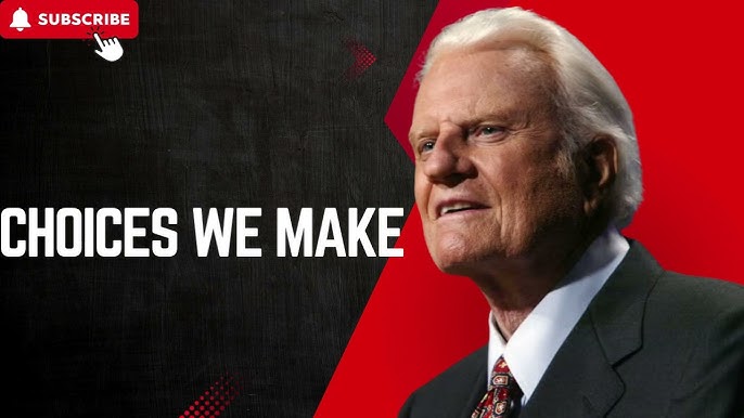 Choices We Make | Billy Graham
